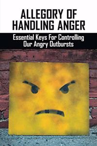 Allegory Of Handling Anger