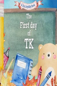 First Day of TK: A Classroom Adventure