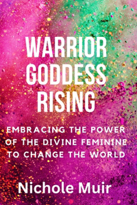 Warrior Goddess Rising