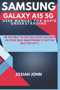 Samsung Galaxy A15 5g User Manual for Rapid Understanding