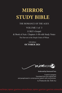 HARDBACK October 2024 UPDATE Volume 1 LUKE's Gospel & Acts 1-18 with Commentary 12th Edition MIRROR STUDY BIBLE