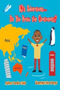 BJ's Adventures... Do You Know the Continents?