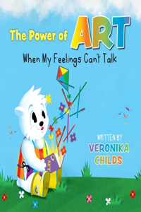 Power of Art - When My Feelings Can't Talk