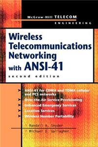 Wireless Telecommunications Networking with ANSI-41