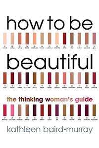 How To Be Beautiful