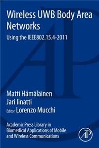 Academic Press Library in Biomedical Applications of Mobile and Wireless Communications: Wireless Uwb Body Area Networks