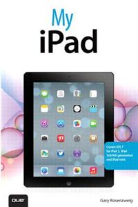 My iPad (covers iOS 7 for iPad 2, iPad 3rd/4th generation and iPad mini)