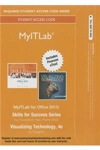 Mylab It with Pearson Etext -- Access Card -- For Skills 2013 with Visualizing Technology Complete