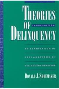 Theories of Delinquency: An Examination of Explanations of Delinquent Behaviour