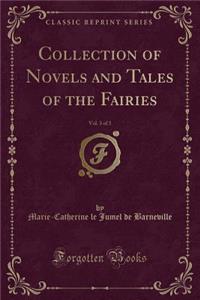 Collection of Novels and Tales of the Fairies, Vol. 3 of 3 (Classic Reprint)