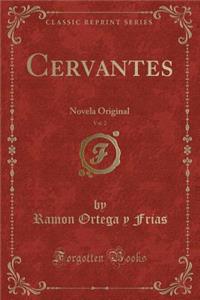 Cervantes, Vol. 2