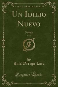 Un Idilio Nuevo, Vol. 2