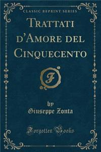 Trattati d'Amore del Cinquecento (Classic Reprint)