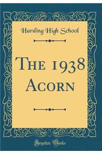 The 1938 Acorn (Classic Reprint)