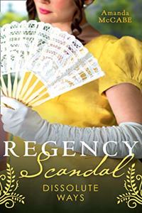 Regency Scandal: Dissolute Ways