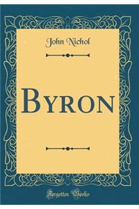 Byron (Classic Reprint)