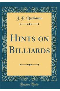 Hints on Billiards (Classic Reprint)