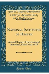 National Institutes of Health: Annual Report of International Activities, Fiscal Year 1978 (Classic Reprint)