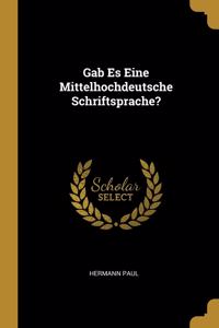 Gab Es Eine Mittelhochdeutsche Schriftsprache?