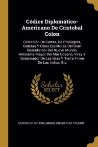 Códice Diplomático-Americano De Cristobal Colon