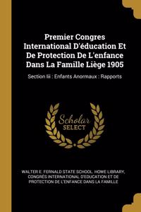 Premier Congres International D'éducation Et De Protection De L'enfance Dans La Famille Liège 1905