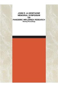 John R. La Montagne Memorial Symposium on Pandemic Influenza Research: Meeting Proceedings