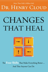 Changes That Heal: The Four Shifts That Make Everything Better...and That Anyone Can Do