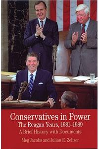 Conservatives in Power: The Reagan Years, 1981-1989