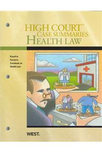 High Court Case Summaries on Health Law, Keyed to Furrow