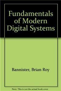 Fundamentals of Modern Digital Systems