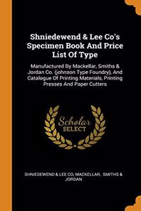 Shniedewend & Lee Co's Specimen Book And Price List Of Type