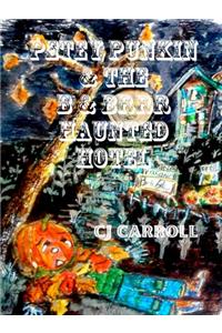 Petey Punkin' & the B & Brrr Haunted Hotel
