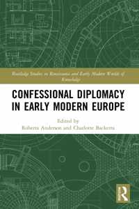 Confessional Diplomacy in Early Modern Europe