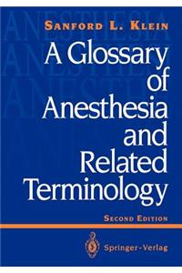 Glossary of Anesthesia and Related Terminology