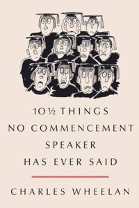 101/2 Things No Commencement Speaker Has Ever Said