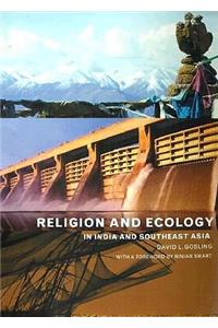 Religion and Ecology in India and Southeast Asia
