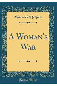 A Woman's War (Classic Reprint)