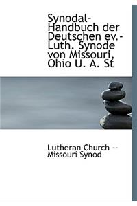 Synodal-Handbuch Der Deutschen Ev.-Luth. Synode Von Missouri, Ohio U. A. St