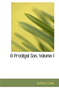 A Prodigal Son, Volume I