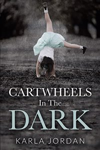 Cartwheels In The Dark