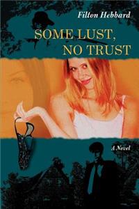 Some Lust, No Trust