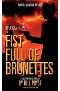 Fist Full of Brunettes