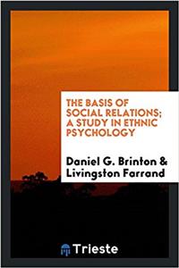 THE BASIS OF SOCIAL RELATIONS; A STUDY I