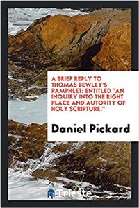 Brief Reply to Thomas Bewley's Pamphlet, Entitled
