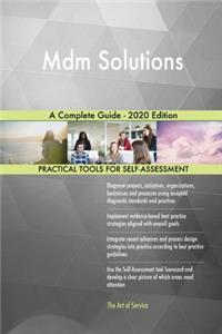 Mdm Solutions A Complete Guide - 2020 Edition