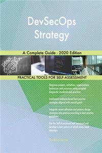 DevSecOps Strategy A Complete Guide - 2020 Edition
