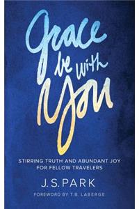 Grace Be With You