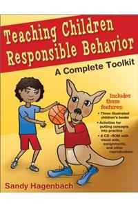 Teaching Children Responsible Behavior: A Complete Toolkit