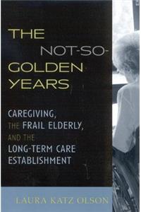 The Not-So-Golden Years