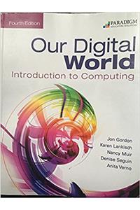 Our Digital World: Introduction to Computing